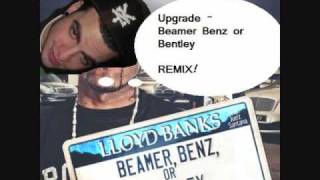 Upgrade  Lloyd Banks Ft Juelz Beamer Benz or Bentley REMIXwmv [upl. by Sara528]