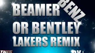 Tobi J  Beamer Benz Or Bentley Lakers Remix [upl. by Winslow]