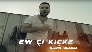 Bilind Ibrahim  Ew çi Kiçke [upl. by Gerson]