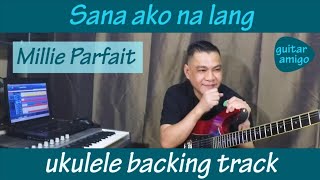 Sana ako na lang  Ukulele backing track  MillieParfait [upl. by Nayrb540]