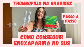 COMO CONSEGUIR ENOXAPARINA PELO SUS  TROMBOFILIA NA GRAVIDEZ  O QUE É E COMO TRATAR Ep 158 [upl. by Akedijn]