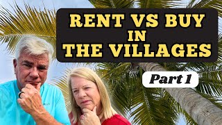 Should We Rent or Should We Buy 1st Year in THE VILLAGES FLORIDA  Part 1 [upl. by Laekcim814]