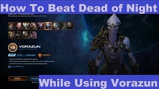 StarCraft 2 How To Beat Dead of Night Using Vorazun on Brutal Coop Mission [upl. by Novehs]