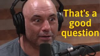 Joe Rogan says quotthats a good questionquot for 1 minute [upl. by Quintie]