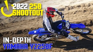 InDepth 2022 250 Shootout 2022 Yamaha YZ250F [upl. by Gathers]