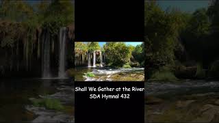 Shall We Gather at the River SDA Hymnal 432 [upl. by Aicak883]