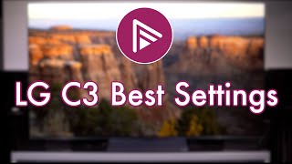 LG C3 OLED Evo BEST Picture SETTINGS  2023 All Screen Sizes [upl. by Alita]