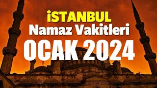 İstanbul Namaz Vakitleri  OCAK 2024 [upl. by Grassi]