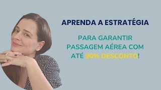 Como Garantir Passagem Aérea com ATÉ 90 de Desconto  Estratégia Compra de Pontos amp Boa Emissão [upl. by Keelin684]