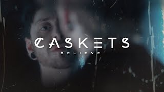 Caskets  Believe [upl. by Shelton]