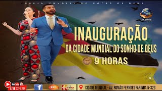 TERÇAFEIRADA GRANDE INAUGURÇAO DA CIDADE MUNDIAL DO SONHO DE DEUS [upl. by Rorry]