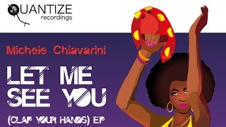 Michele Chiavarini  Let Me See You Clap Your Hands [upl. by Norod]