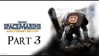 Warhammer 40000 Space Marine Part 3 [upl. by Jannel]