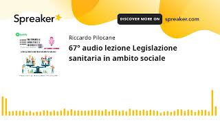 67° audio lezione Legislazione sanitaria in ambito sociale [upl. by Ennahgiel]