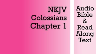 Colossians 1  NKJV Audio Bible amp Text [upl. by Tonneson]