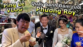 VLOG Quẩy Banh Đám Cưới Phương Roy Hà Thu  Ping Lê VLOG [upl. by Jaeger]