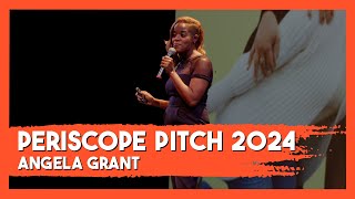 Periscope Pitch 2024 Angela Grant [upl. by Butler]