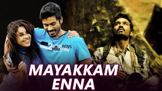 Mayakkam Enna Tamil Full Movie  மயக்கம் என்ன  Dhanush Richa Gangopadhyay [upl. by Arodnap]