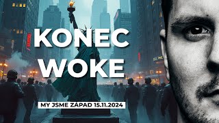 KONEC WOKE  Pravicová revoluce pokračuje [upl. by Asiul299]