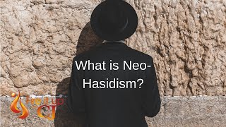 What is NeoHasidism [upl. by Uhsoj]