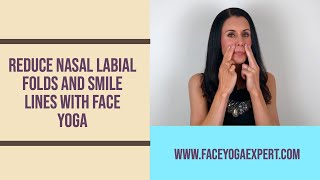 Reduce Nasal Labial Folds and Smile Lines with Face Yoga [upl. by Audette]