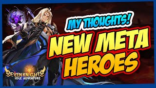 THOUGHTS ON NEW HEROES quotMETA SKILLSquot UNVIELD  SEVEN KNIGHTS IDLE [upl. by Binky38]