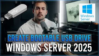 How to Create a Windows Server 2025 Bootable USB Drive [upl. by Nikal]