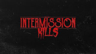 Update  INTERMISSION KILLS [upl. by Kipper251]