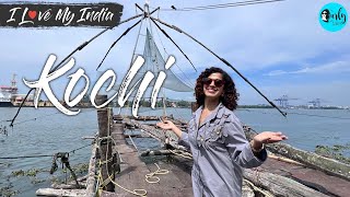 Kochi 24 Hours Itinerary  Places To Visit amp Things To Do  I Love My India Ep 63  Curly Tales [upl. by Arikat]