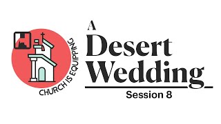 Session 8 • A Desert Wedding [upl. by Lillian]