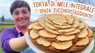 TORTA DI MELE INTEGRALE SENZA ZUCCHERO AGGIUNTO Ricetta Facile  Fatto in Casa da Benedetta [upl. by Llirpa174]