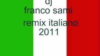 REMIX ITALIANO 2011 MIX DJ FRANCO SAMI [upl. by Allen84]