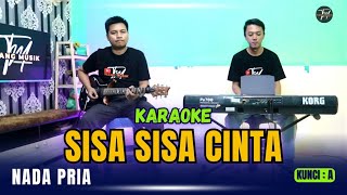 SISA SISA CINTA KARAOKE  NADA PRIA [upl. by Nevar520]