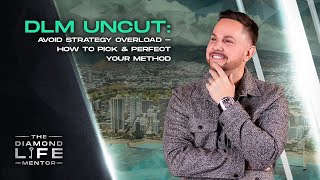 90  DLM Uncut Avoid Strategy Overload  How to Pick amp Perfect Your Method [upl. by Coleville]