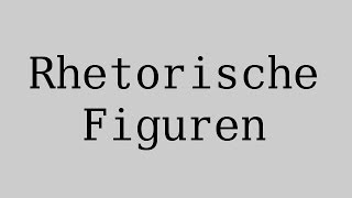 Rhetorische Figuren von A bis L  ein Überblick  Deutsch  Textsorten und Aufsatz [upl. by Atirehs104]