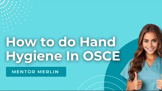 How to do Hand Hygiene In OSCE [upl. by Dat982]