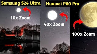 Samsung s24 ultra space zoom camera test vs huawei P60 Pro camera test [upl. by Durward]