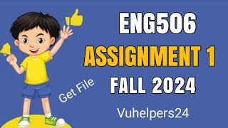 Eng506 Assignment 1 Fall 2024  Eng506 Assignment 1 Solution  Eng506 Assignment 1 2024  Eng506 [upl. by Mccully]