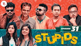 Stupids  Episode 31  Bannah  Sahiduzzaman Selim  Shawon  Farhan  Arnob  Siam  Anik  Urmila [upl. by Akemej]