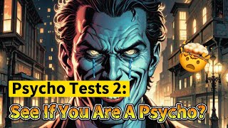 Psychopathy TESTS 2 See If You Are A Psychopath [upl. by Anairuy]