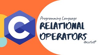 Relational Operators in C programming language in telugu  by Telugu Techcave [upl. by Shira]