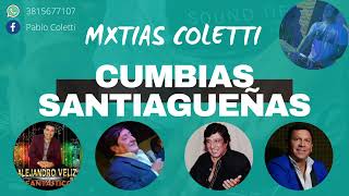 CUMBIAS SANTIAGUEÑAS 2020  Mxtias Coletti  KOLI ARCE CHIQUINO ENRIQUE MAZA ALEJANDRO VELIZ [upl. by Yggam]