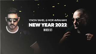 YINON YAHEL amp MOR AVRAHAMI  NEW YEAR 2022 MIXED SET [upl. by Naujud]