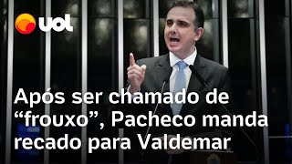 Após ser chamado de frouxo por ação da PF contra Ramagem Pacheco diz que Valdemar passa pano [upl. by Eiramnaej]