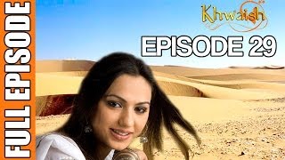 Khwaish  Episode 29 Pakistani Show [upl. by Natsirc]