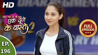 Ek Duje Ke Vaaste 2  Ep 196  Full Episode  1st March 2021 [upl. by Haimirej]