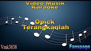 Opick Terangkanlah KARAOKE [upl. by Haelat]