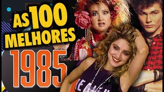 100 HITS DE 1985  As 100 melhores músicas do ano [upl. by Emoryt]