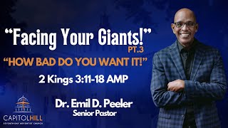 Facing Your Giants Pt 3 quotHow Bad Do You Want Itquot  Dr Emil D Peeler [upl. by Anyat348]