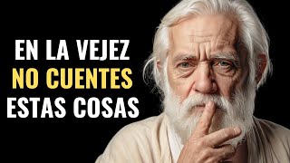 9 COSAS QUE NUNCA DEBES CONTAR A NADIE SI TIENES ENTRE 55 Y 75 AÑOS  Sabiduría para Vivir [upl. by Ecenahs]